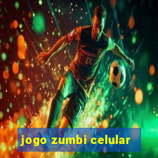 jogo zumbi celular